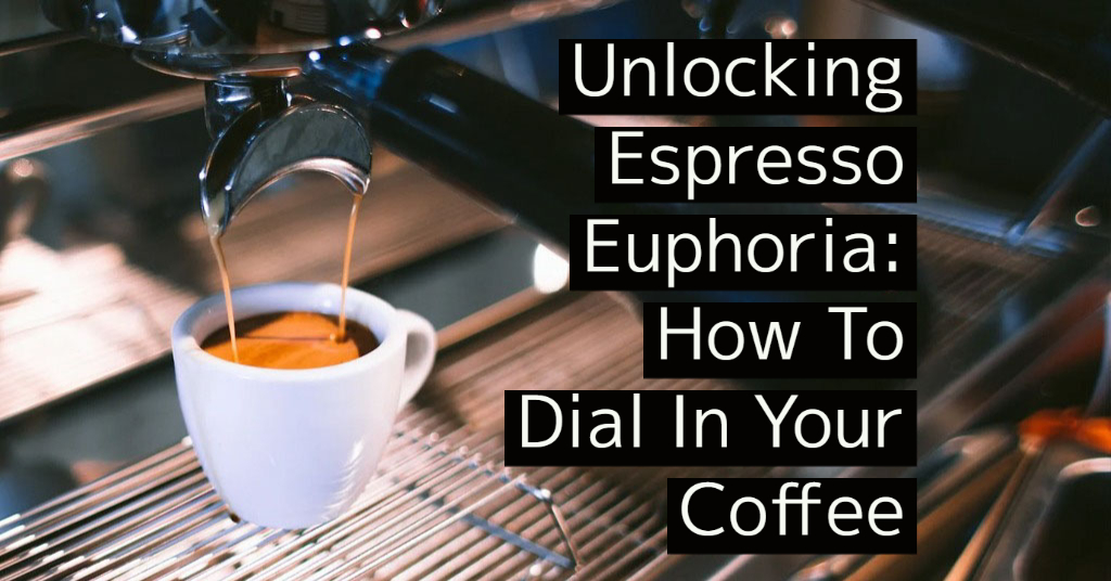 Dialling In Espresso